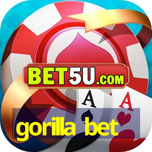 gorilla bet